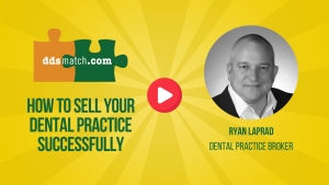How to Sell Your Dental Practice Successfully | Tennessee Dental Practice Broker Ryan LaPrad